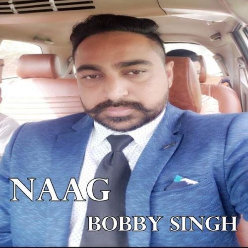 Naag Bobby Singh Mp3 Song Free Download