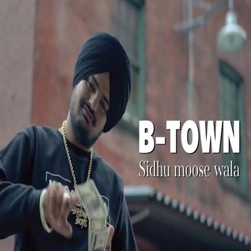 B Town Sidhu Moose Wala, Sunny Malton Mp3 Song Free Download