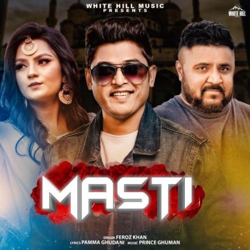 Masti Feroz Khan Mp3 Song Free Download