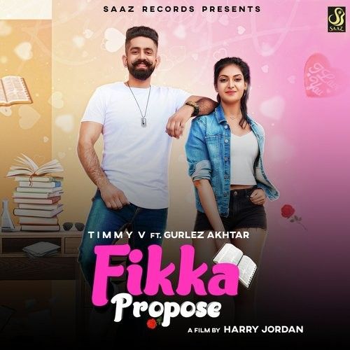 Fikka Propose Timmy V, Gurlez Akhtar Mp3 Song Free Download