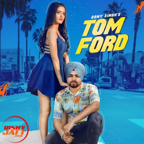 Tomford Gony Singh Mp3 Song Free Download