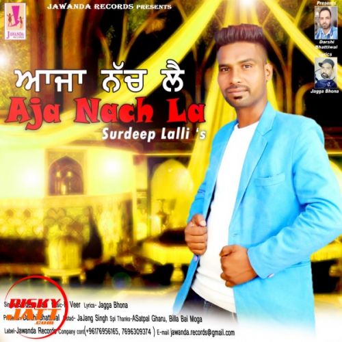 Aja Nach le Surdeep Lalli Mp3 Song Free Download