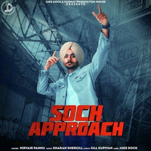 Soch Approach Nirvair Pannu Mp3 Song Free Download