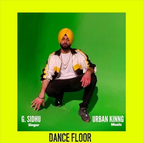Dance Floor G Sidhu Mp3 Song Free Download