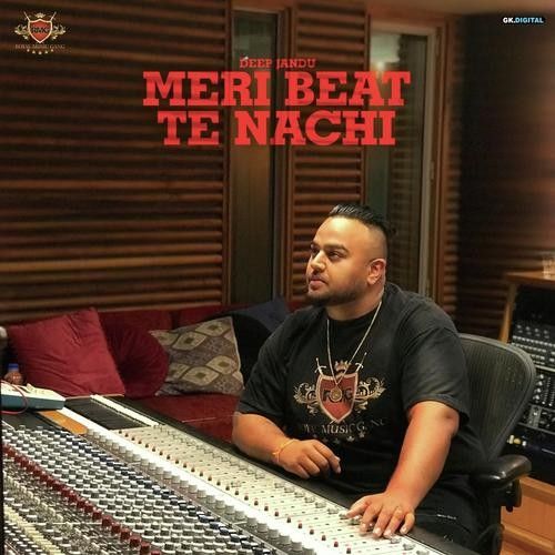 Meri Beat Te Nachdi Deep Jandu, Karan Aujla and others... full album mp3 songs download