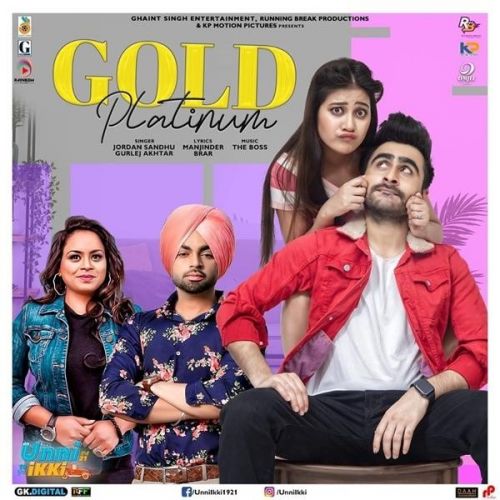 Gold Platinum (Unni Ikki) Jordan Sandhu, Gurlez Akhtar Mp3 Song Free Download