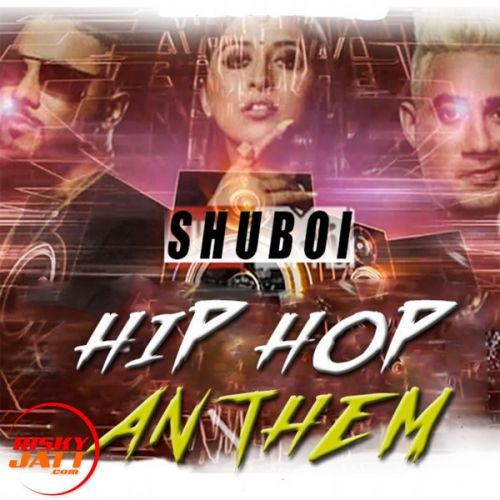 Hip Hop Anthem Shuboi Mp3 Song Free Download