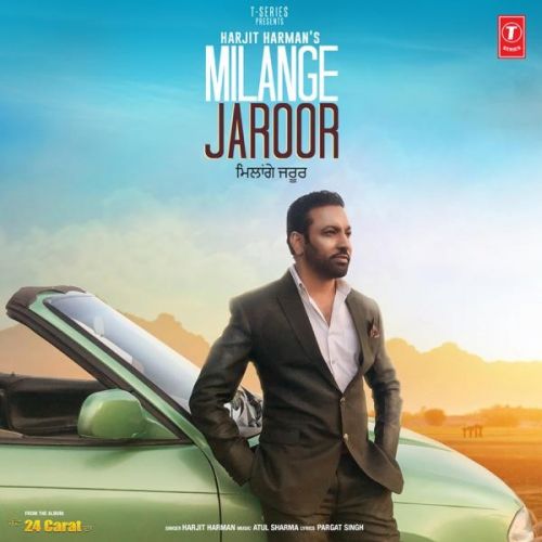 Milange Jaroor (24 Carat) Harjit Harman Mp3 Song Free Download