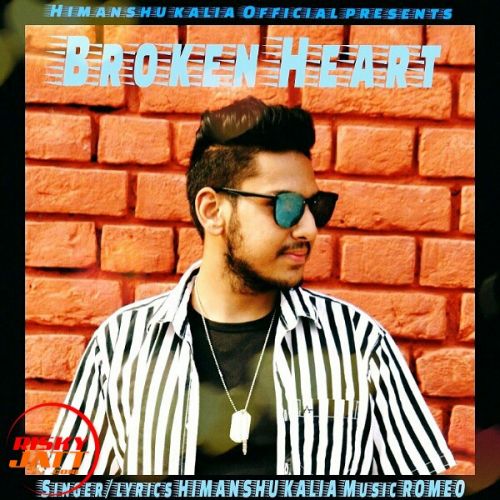 Broken Heart Himanshu Kalia Mp3 Song Free Download