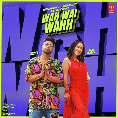 Wah Wai Wahh Sukhe Muzical, Neha Kakkar Mp3 Song Free Download