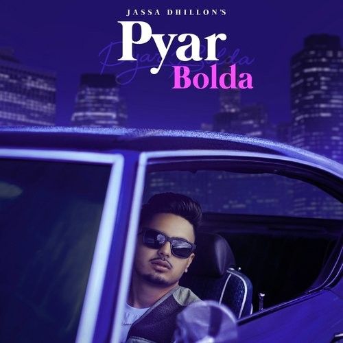 Pyar Bolda Jassa Dhillon, Gur Sidhu Mp3 Song Free Download