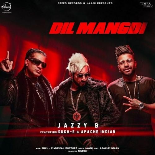 Dil Mangdi Jazzy B, Apache Indian Mp3 Song Free Download