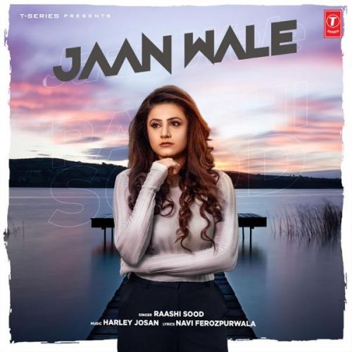 Jaan Wale Raashi Sood Mp3 Song Free Download