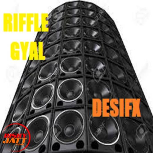 Riffle Gyal Desifx Mp3 Song Free Download