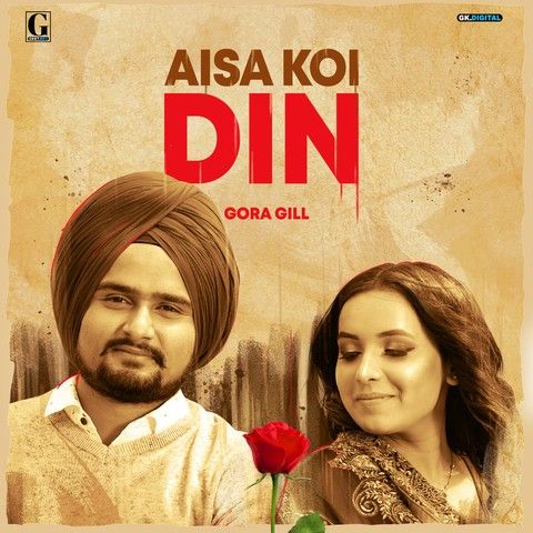 Aisa Koi Din Gora Gill Mp3 Song Free Download