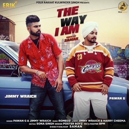 The Way I Am Jimmy Wraich, Pawan G Mp3 Song Free Download