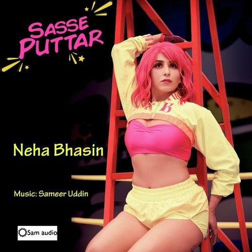 Sasse Puttar Neha Bhasin Mp3 Song Free Download