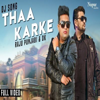 Thaa Karke Raju Punjabi Mp3 Song Free Download