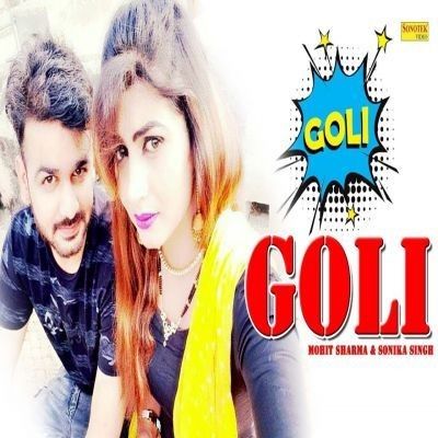 Mar Ja Kha Ke Goli Goli Mohit Sharma Mp3 Song Free Download