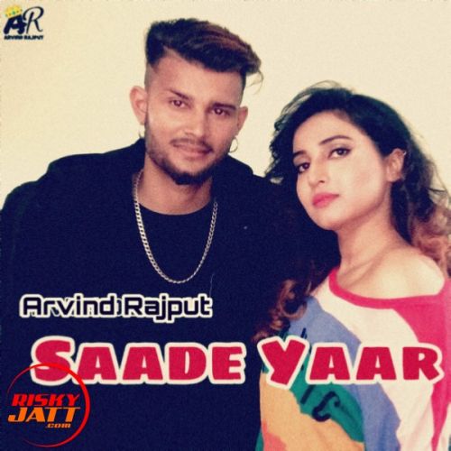 Saade Yaar Arvind Rajput Mp3 Song Free Download