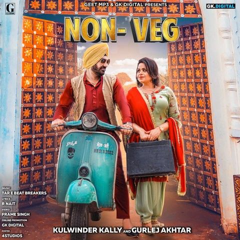 Non Veg Gurlez Akhtar, Kulwinder Kally Mp3 Song Free Download