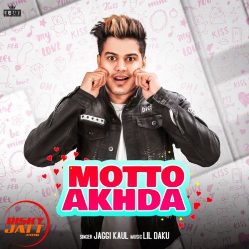 Motto Akhda Jaggi Kaul Mp3 Song Free Download