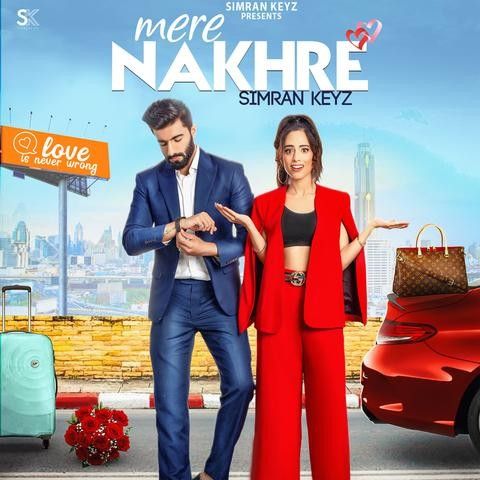 Mere Nakhre Simran Keyz Mp3 Song Free Download