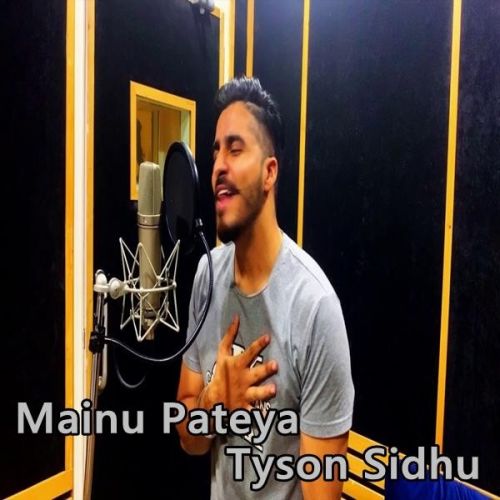 Mainu Pateya Tyson Sidhu Mp3 Song Free Download