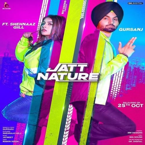 Jatt Nature Gursanj, Shehnaz Gill Mp3 Song Free Download