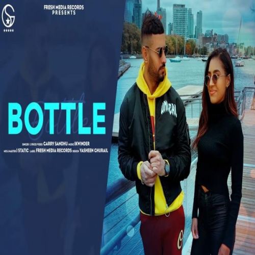 Bottle Garry Sandhu Mp3 Song Free Download