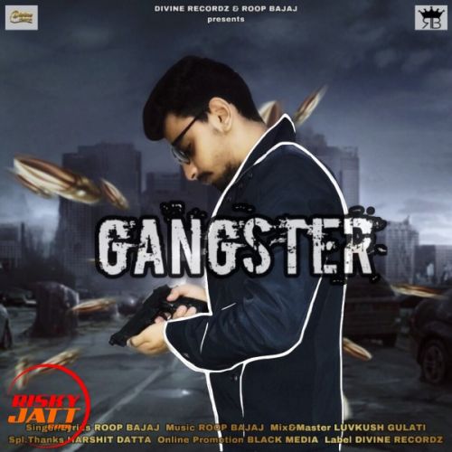 Gangster Roop Bajaj Mp3 Song Free Download