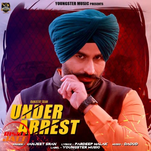 Under Arrest Ranjeet Sran Mp3 Song Free Download