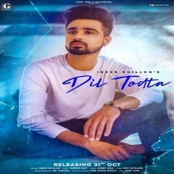 Dil Todta Inder Dhillon Mp3 Song Free Download