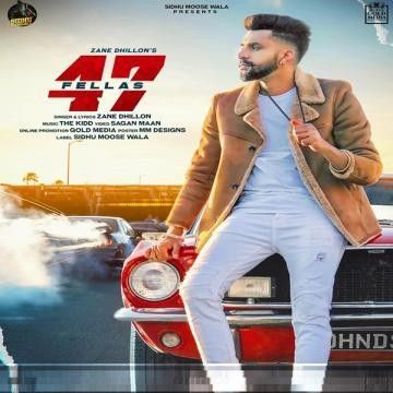 47 Fellas Zane Dhillon Mp3 Song Free Download