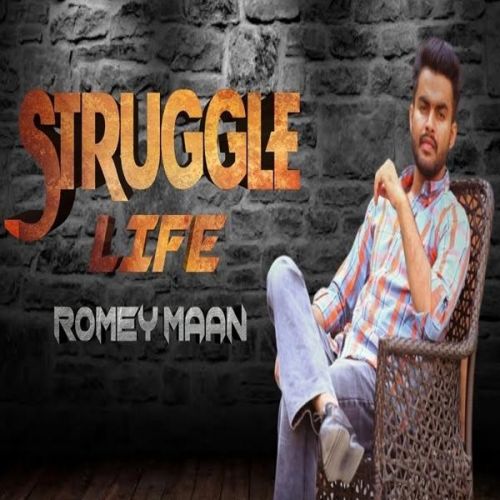 Struggle Life Romey Maan Mp3 Song Free Download