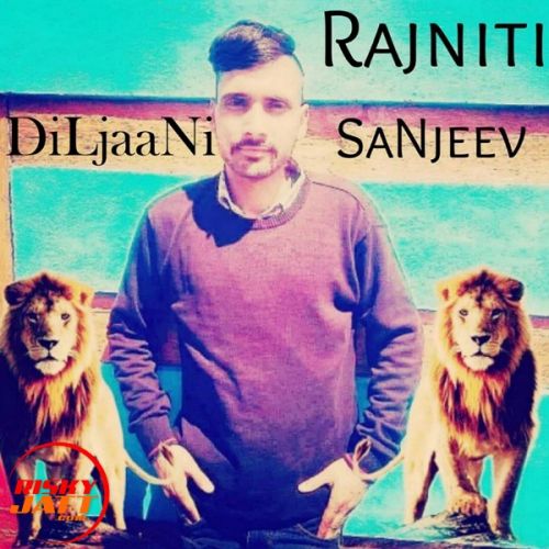 Rajniti DiLjaaNi SaNjeev Mp3 Song Free Download