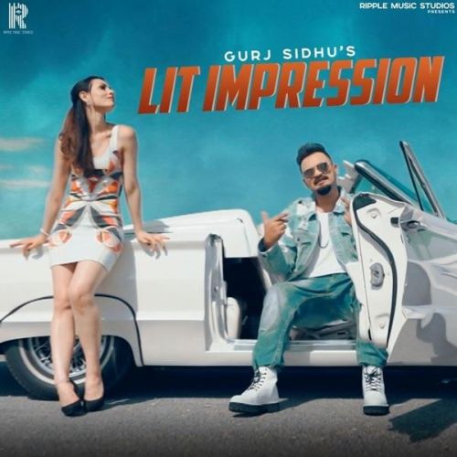 Lit Impression Gurj Sidhu Mp3 Song Free Download