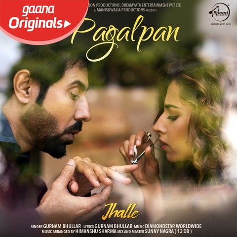 Pagalpan (Jhalle) Gurnam Bhullar Mp3 Song Free Download