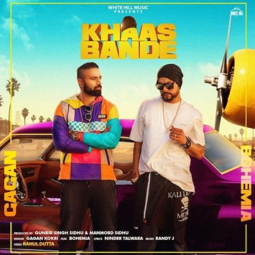 Khaas Bande Gagan Kokri, Bohemia Mp3 Song Free Download