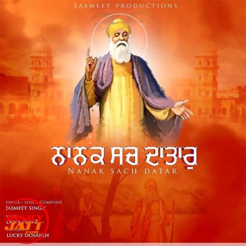 Nanak Sach Datar Jasmeet Singh Mp3 Song Free Download