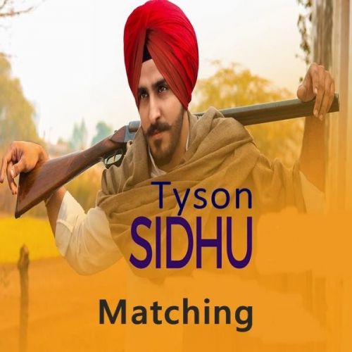 Matching Tyson Sidhu Mp3 Song Free Download