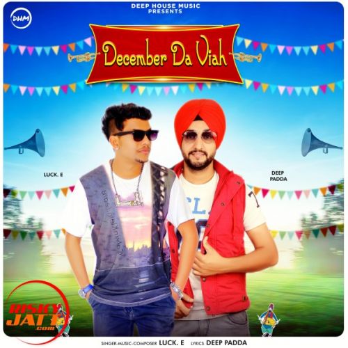 December Da Viah Luck E Mp3 Song Free Download