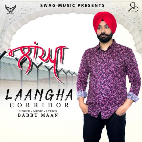 Laangha (Corridor) Babbu Maan Mp3 Song Free Download