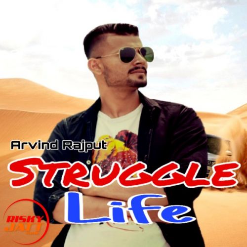 Struggler Life Arvind Rajput Mp3 Song Free Download
