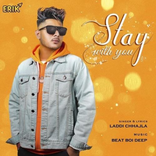 Stay With You Laddi Chhajla Mp3 Song Free Download