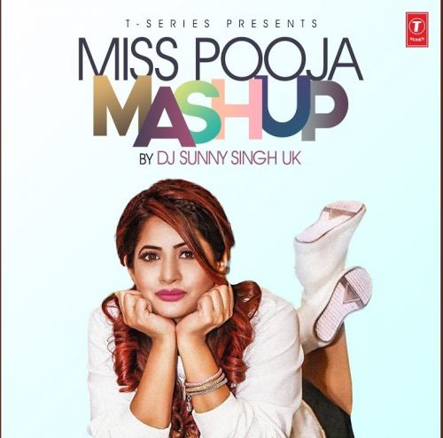 Miss Pooja Mashup Dj Sunny Singh Uk Mp3 Song Free Download