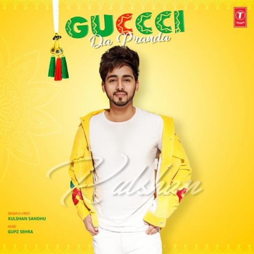 Guccci Da Pranda Kulshan Sandhu Mp3 Song Free Download