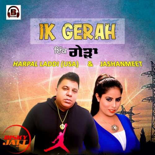 Ikk Gerah Harpal Laddi, Jashanmeet Mp3 Song Free Download