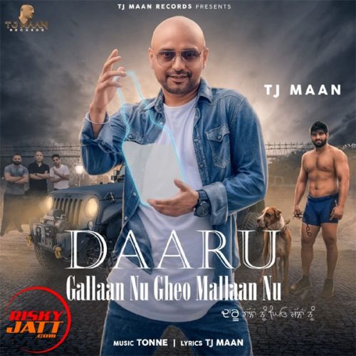 Daaru Gallaan Nu Gheo Mallaan Nu Tj Maan Mp3 Song Free Download