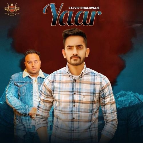 Yaar Rajvir Dhaliwal Mp3 Song Free Download